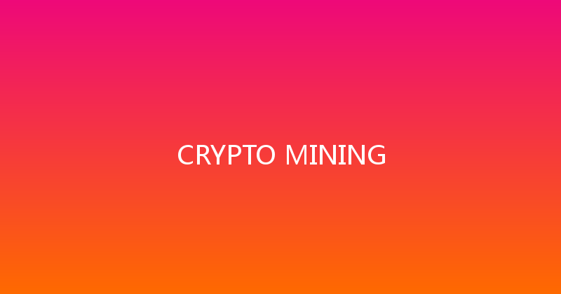 CRYPTO MINING 