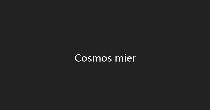 Cosmos mier 