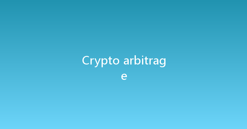 Crypto arbitrage 