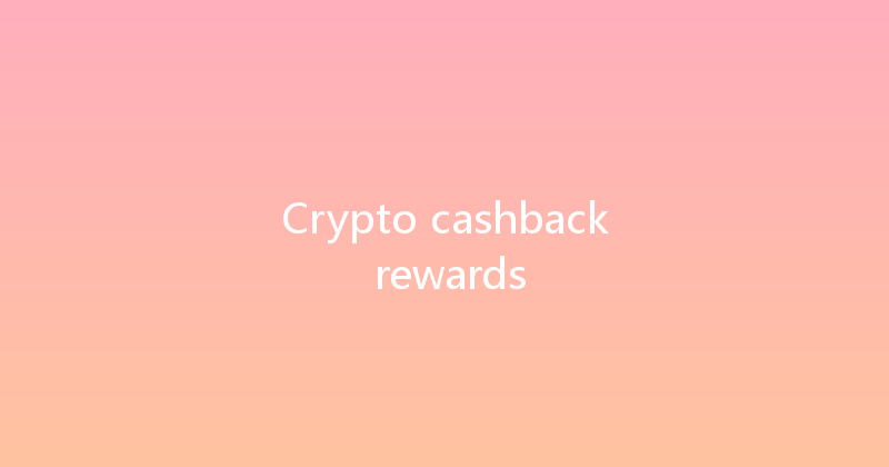 Crypto cashback rewards 