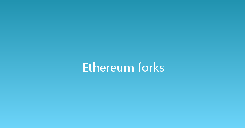 Ethereum forks 