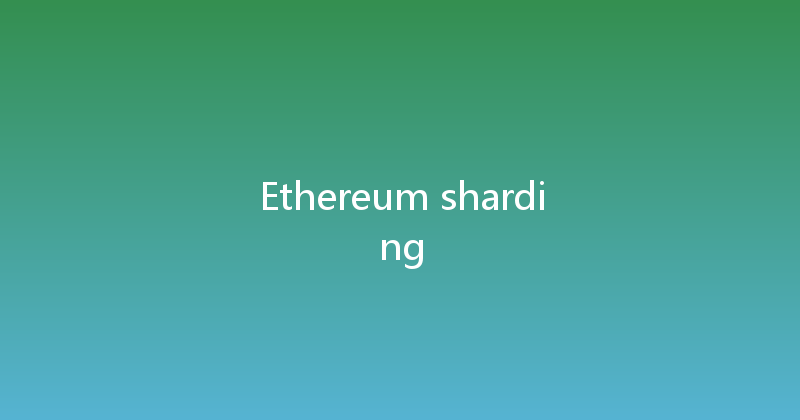 Ethereum sharding 