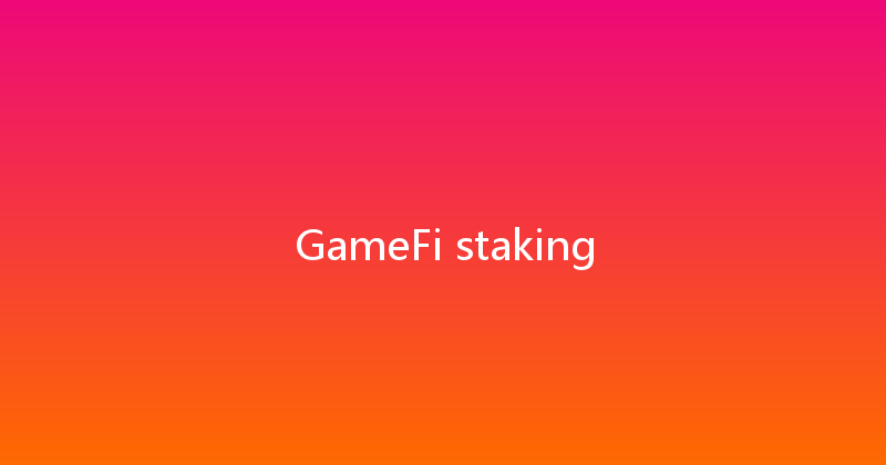GameFi staking 