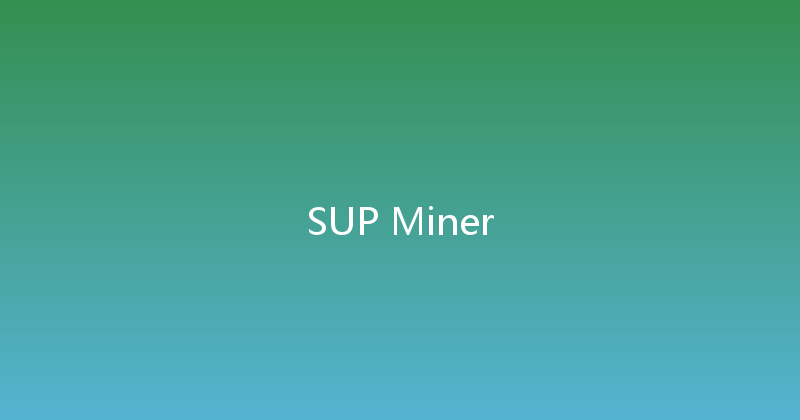 SUP Miner 