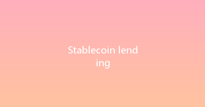 Stablecoin lending 
