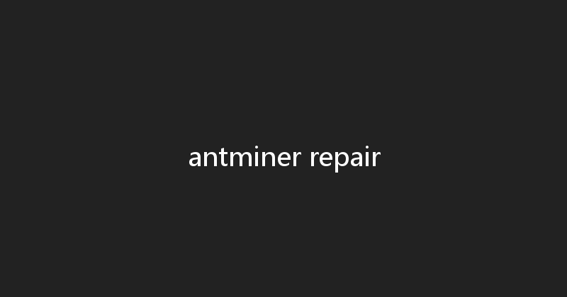 antminer repair 