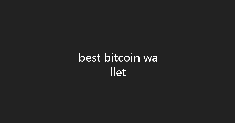 best bitcoin wallet 