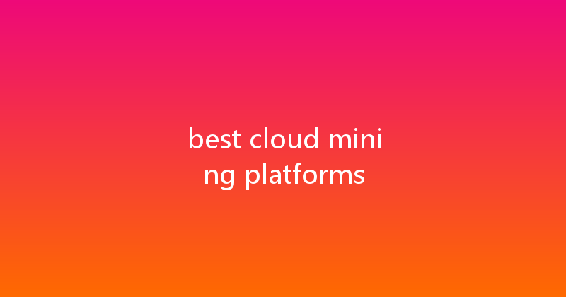 best cloud mining platforms 