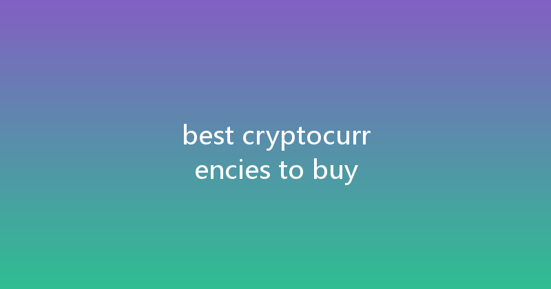 best cryptocurrencies to buy 