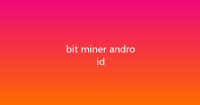 bit miner android 