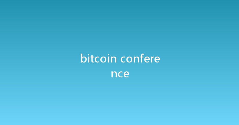 bitcoin conference 