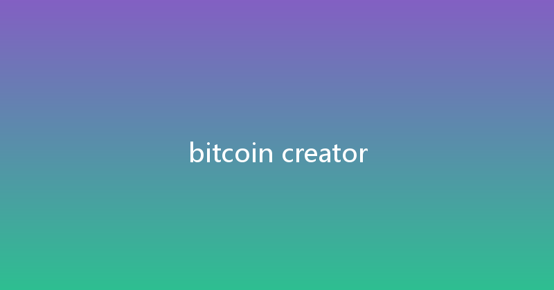 bitcoin creator 