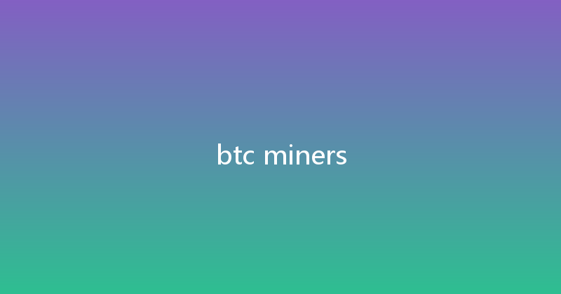 btc miners 