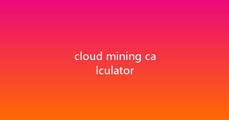 cloud mining calculator 