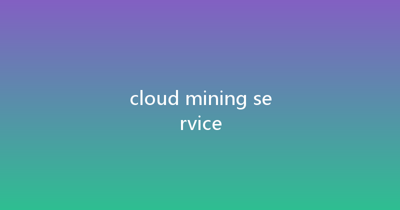 cloud mining service 