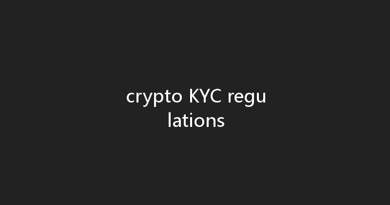 crypto KYC regulations 