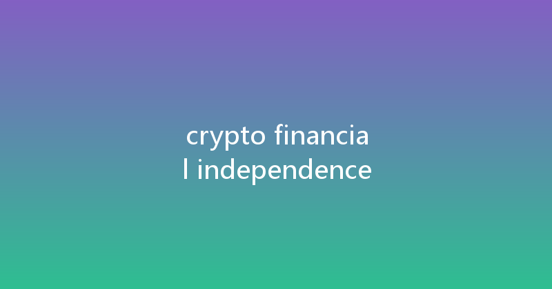 crypto financial independence 