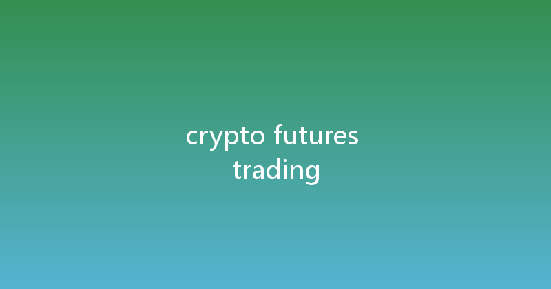 crypto futures trading 