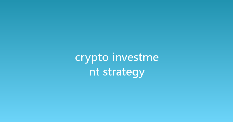 crypto investment strategy 