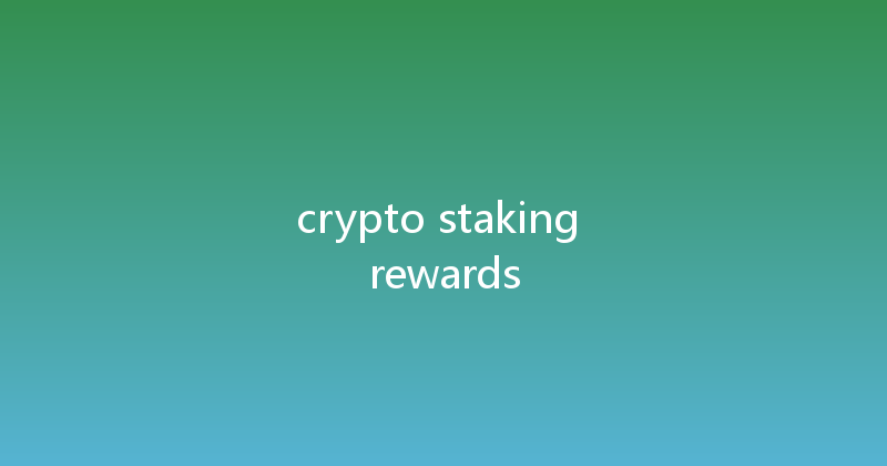 crypto staking rewards 