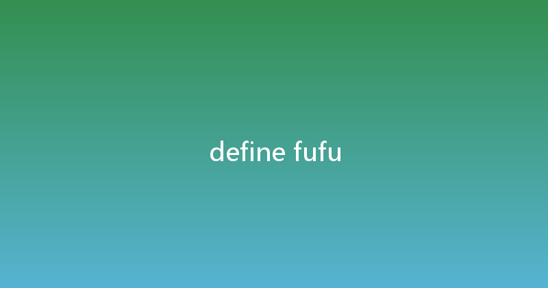 define fufu 