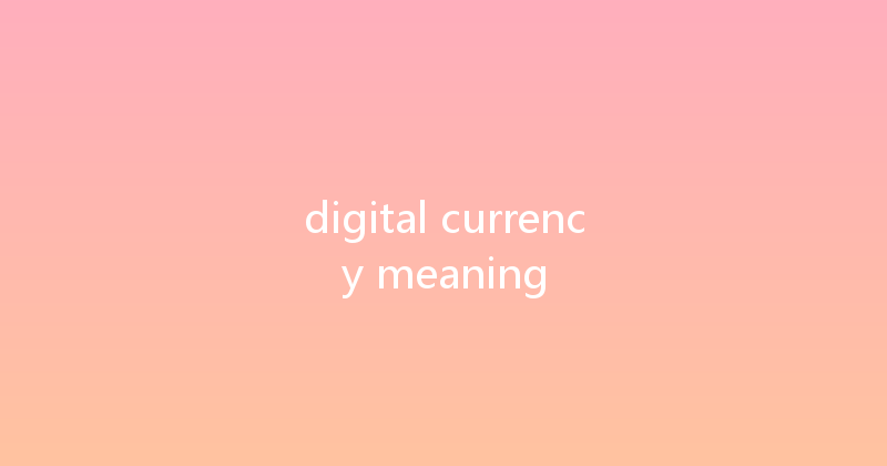 digital currency meaning 