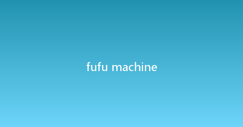 fufu machine 