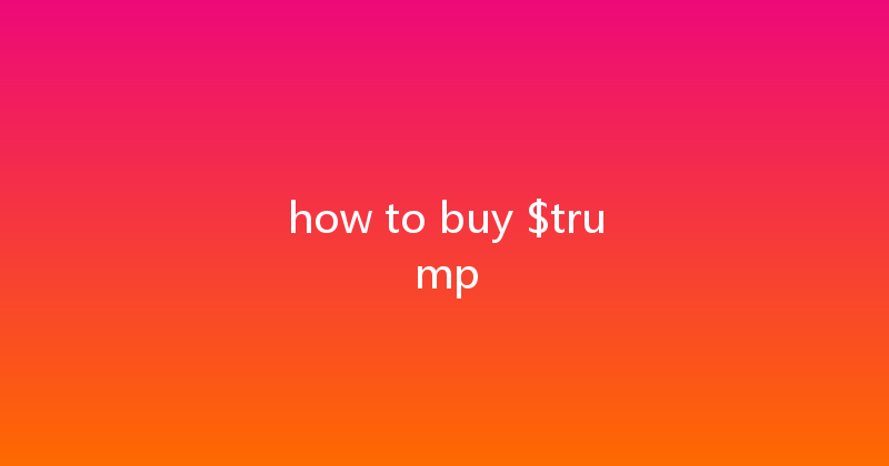 how to buy $trump 