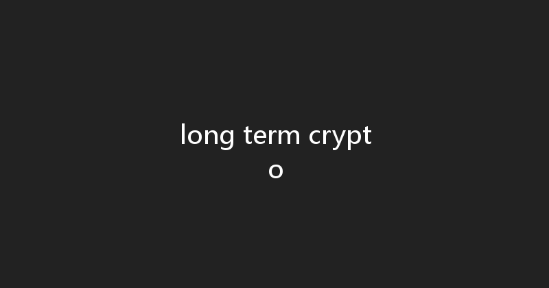 long term crypto 