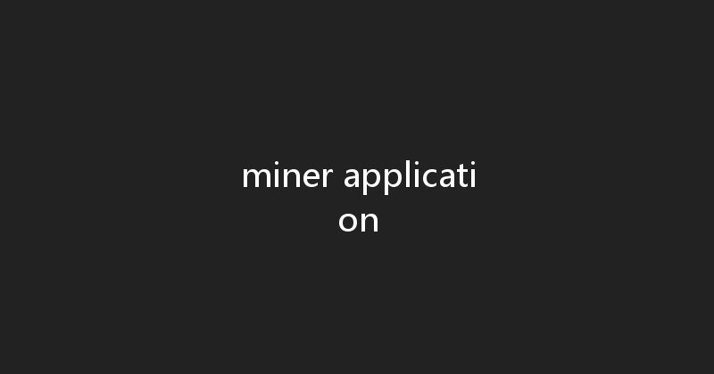 miner application 