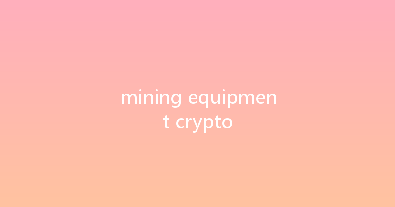 mining equipment crypto 