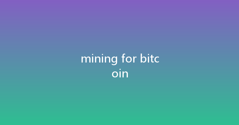 mining for bitcoin 