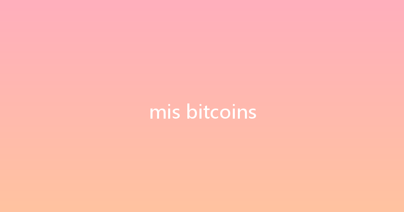 mis bitcoins 