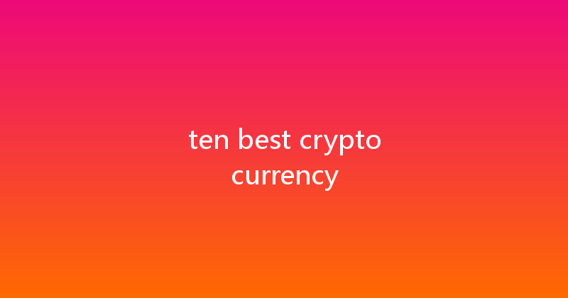 ten best cryptocurrency 